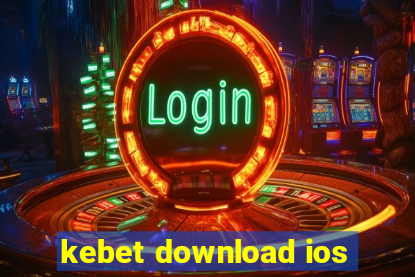 kebet download ios